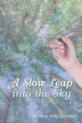 Cover for Jenna Macswain · A Slow Leap into the Sky (Paperback Book) (2019)