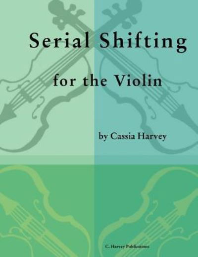 Cover for Cassia Harvey · Serial Shifting for the Violin (Paperback Book) (2018)