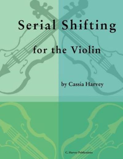 Cover for Cassia Harvey · Serial Shifting for the Violin (Taschenbuch) (2018)