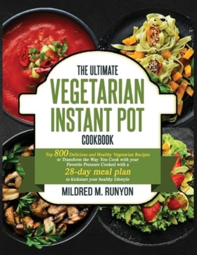 Cover for Mildred M Runyon · The Ultimate Vegetarian Instant Pot Cookbook (Paperback Book) (2021)