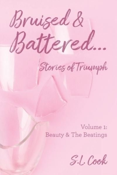 Bruised & Battered - S L Cook - Books - Palmetto Publishing - 9781638370802 - July 2, 2021