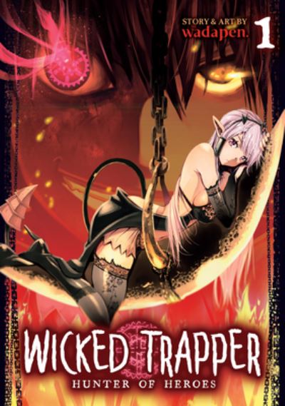 Cover for Wadapen. · Wicked Trapper: Hunter of Heroes Vol. 1 - Wicked Trapper: Hunter of Heroes (Paperback Book) (2022)