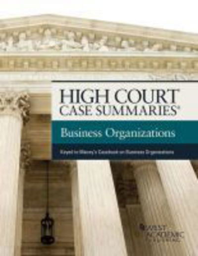 Cover for Publisher's Editorial Staff · High Court Case Summaries on The Law of Business Organizations: Keyed to Macey, Moll, and Hamilton - High Court Case Summaries (Paperback Book) [13 Revised edition] (2018)