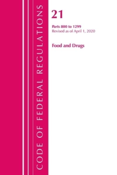 Cover for Office Of The Federal Register (U.S.) · Code of Federal Regulations, Title 21 Food and Drugs 800-1299, Revised as of April 1, 2020 - Code of Federal Regulations, Title 21 Food and Drugs (Paperback Book) (2021)