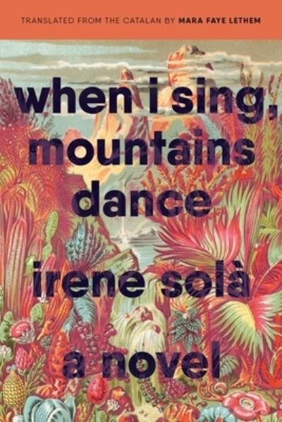 Cover for Irene Sola · When I Sing, Mountains Dance: A Novel (Paperback Book) (2022)