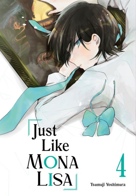 Just Like Mona Lisa 04 - Tsumuji Yoshimura - Books - Square Enix - 9781646092802 - January 14, 2025