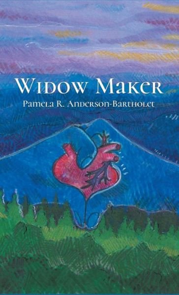 Cover for Pamela R. Anderson-Bartholet · Widow Maker (Book) (2021)
