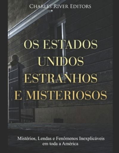 Cover for Charles River Editors · Os Estados Unidos Estranhos e Misteriosos (Paperback Book) (2019)