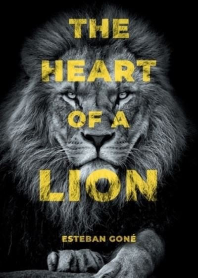 Esteban Gone · The Heart of a Lion (Taschenbuch) (2021)