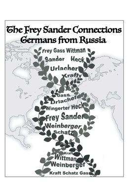 The Frey Sander Connections Germans from Russia - Albert Frey - Books - Xlibris US - 9781664119802 - December 28, 2020