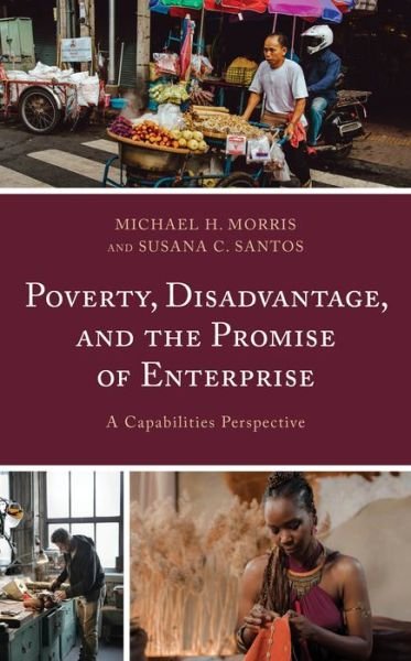 Michael H. Morris · Poverty, Disadvantage, and the Promise of Enterprise: A Capabilities Perspective (Hardcover Book) (2024)