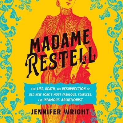 Cover for Jennifer Wright · Madame Restell (CD) (2023)