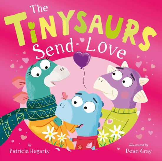 The Tinysaurs Send Love - Tinysaurs - Patricia Hegarty - Books - Tiger Tales. - 9781680102802 - November 16, 2021