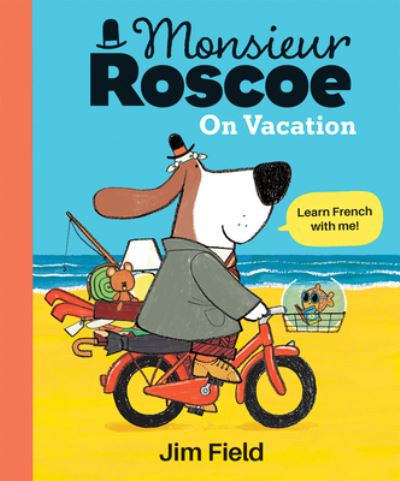 Cover for Jim Field · Monsieur Roscoe on Vacation (Book) (2020)