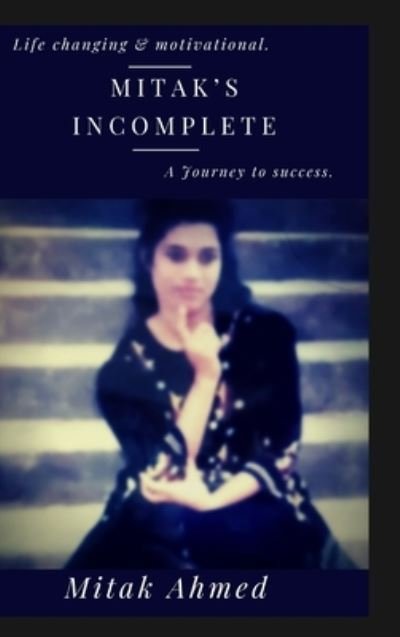 Cover for Mitak Ahmed · Mitak's Incomplete (Hardcover bog) (2020)