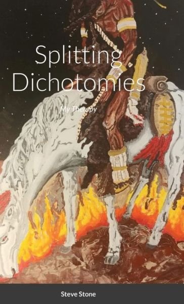 Cover for Steve Stone · Splitting Dichotomies (Hardcover bog) (2020)