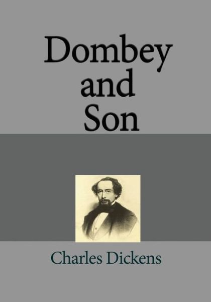 Dombey and Son - Charles Dickens - Boeken - Createspace Independent Publishing Platf - 9781717512802 - 27 april 2018