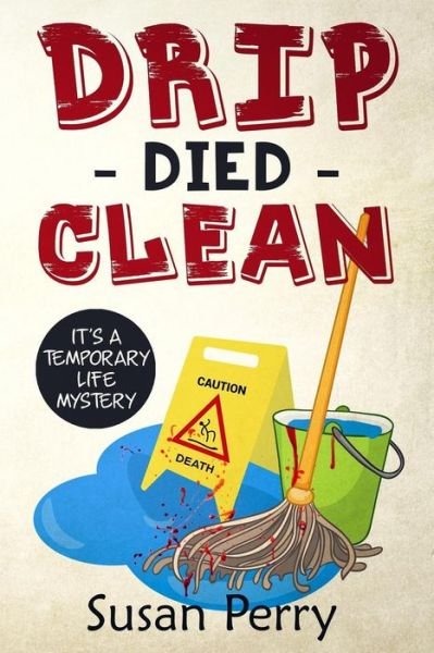 Cover for Susan Perry · Drip Died Clean (Pocketbok) (2018)