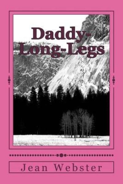 Daddy-Long-Legs - Jean Webster - Books - Createspace Independent Publishing Platf - 9781722798802 - July 14, 2018