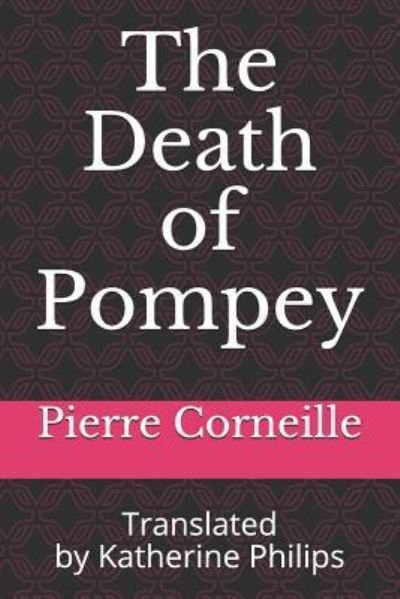 Cover for Pierre Corneille · The Death of Pompey (Taschenbuch) (2018)