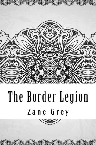 Cover for Zane Grey · The Border Legion (Paperback Book) (2018)