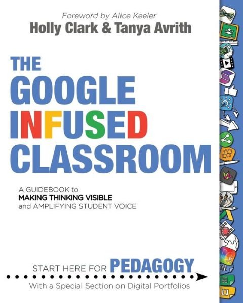Cover for Clark, Holly Avrith, Tanya · The Google Infused Classroom (Paperback Book) (2019)