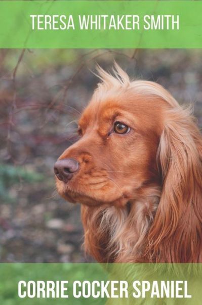 Cover for Teresa Whitaker Smith · Corrie Cocker Spaniel (Paperback Book) (2019)