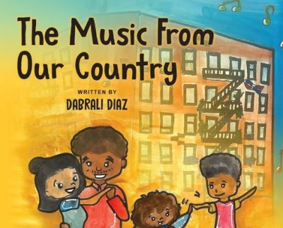 Cover for Dabrali Diaz · The Music From Our Country (Gebundenes Buch) (2020)