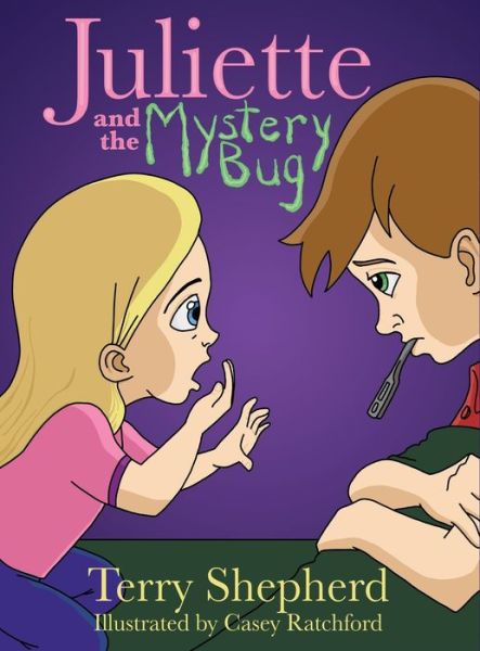 Cover for Terry Shepherd · Juliette and the Mystery Bug (Gebundenes Buch) (2020)