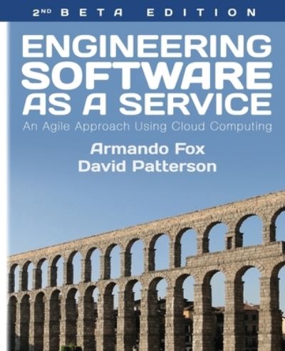 Engineering Software As a Service - David A Patterson - Books - Pogo Press - 9781735233802 - January 18, 2021