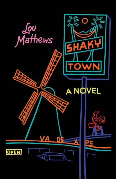 Shaky Town: A Novel - Lou Mathews - Books - Prospect Park Books - 9781735303802 - October 7, 2021