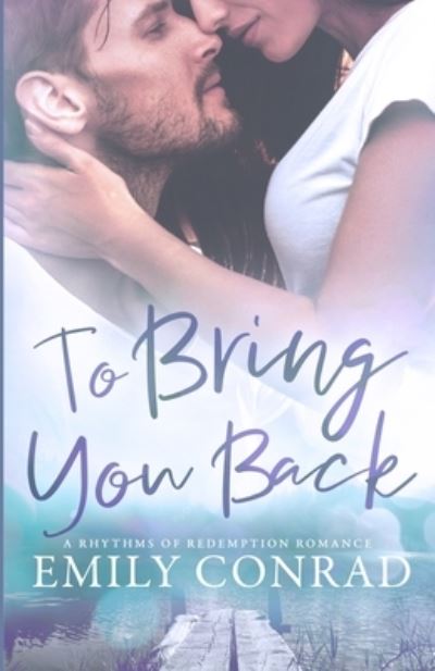 Cover for Emily Conrad · To Bring You Back (Paperback Book) (2021)