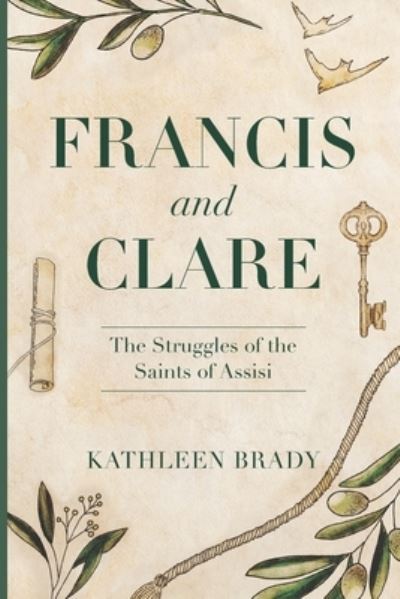 Cover for Kathleen Brady · Francis and Clare: The Struggles of the Saints of Assisi (Paperback Book) (2021)