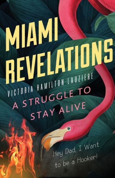 Cover for Victoria Hamilton Lauziere · Miami Revelations: A Struggle to Stay Alive (Paperback Book) (2021)