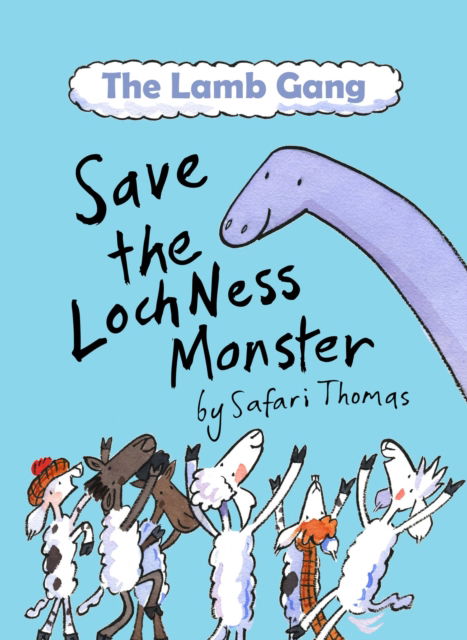 Cover for Safari Thomas · Lamb Gang save the Loch Ness monster: An environmental, accessible &amp; dyslexia-friendly monster rescue story! (Early Reader) - The Lamb Gang of Loch Ness (Paperback Book) (2024)