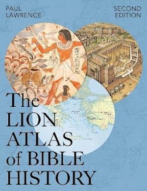 Lion Atlas of Bible History: Second Edition - Paul Lawrence - Books - SPCK Publishing - 9781739417802 - July 18, 2024