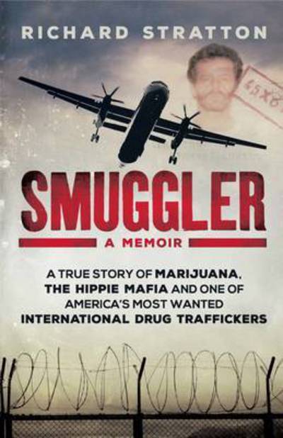 Cover for Richard Stratton · Smuggler: My Life as One of America's Most Wanted International Drug Traffickers (Paperback Book) [Main edition] (2017)