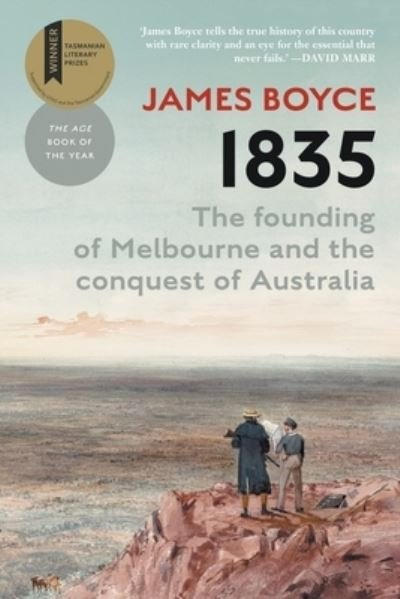 Cover for James Boyce · 1835: The Founding of Melbourne &amp; the Conquest of Australia (Pocketbok) (2023)