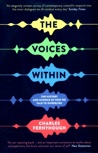 Cover for Charles Fernyhough · The Voices Within: The History and Science of How We Talk to Ourselves (Paperback Book) [Main edition] (2017)