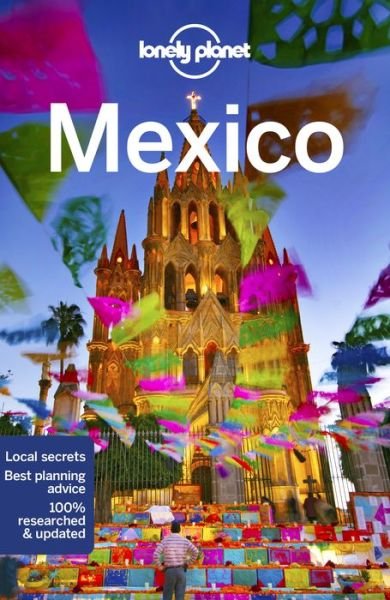 Lonely Planet Mexico - Travel Guide - Lonely Planet - Livros - Lonely Planet Global Limited - 9781786570802 - 18 de setembro de 2018