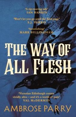 Cover for Ambrose Parry · The Way of All Flesh - A Raven and Fisher Mystery (Pocketbok) [Main edition] (2019)