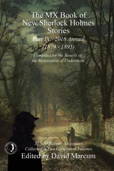 Cover for David Marcum · The MX Book of New Sherlock Holmes Stories - Part IX: 2018 Annual (1879-1895) (MX Book of New Sherlock Holmes Stories Series) - MX Book of New Sherlock Holmes Stories (Paperback Book) (2018)