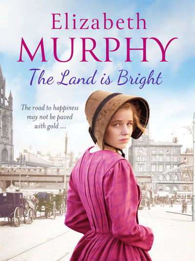 The Land is Bright - The Liverpool Sagas - Elizabeth Murphy - Kirjat - Canelo - 9781788633802 - torstai 14. helmikuuta 2019