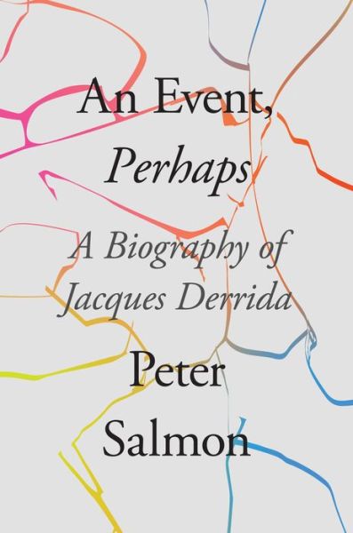 Cover for Peter Salmon · An Event, Perhaps: A Biography of Jacques Derrida (Gebundenes Buch) (2020)