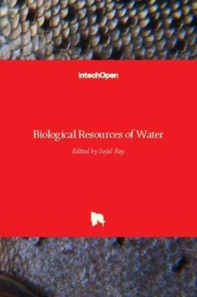 Cover for Sajal Ray · Biological Resources of Water (Hardcover bog) (2018)
