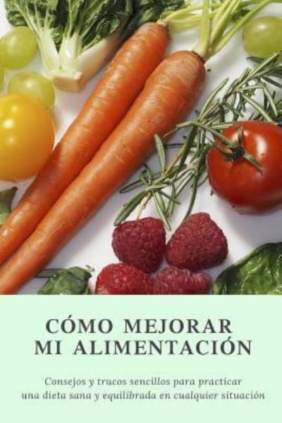 Cover for Vv Aa · C mo mejorar mi alimentaci n (Pocketbok) (2019)