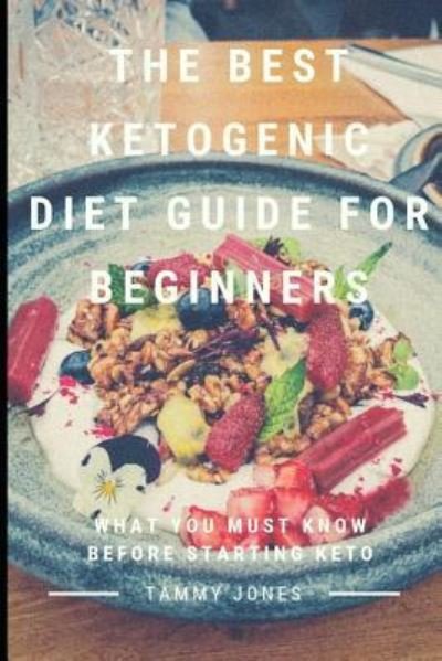 Cover for Tammy Jones · The Best Ketogenic Diet Guide for Beginners (Pocketbok) (2019)