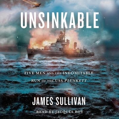 Cover for James Sullivan · Unsinkable Five Men and the Indomitable Run of the USS Plunkett (CD) (2020)