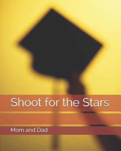 Cover for Mom and Dad · Shoot for the Stars (Paperback Book) (2019)