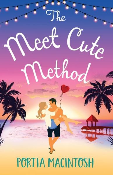 The Meet Cute Method: The BRAND NEW laugh-out-loud romantic comedy from Portia MacIntosh - Portia MacIntosh - Books - Boldwood Books Ltd - 9781800487802 - May 4, 2022